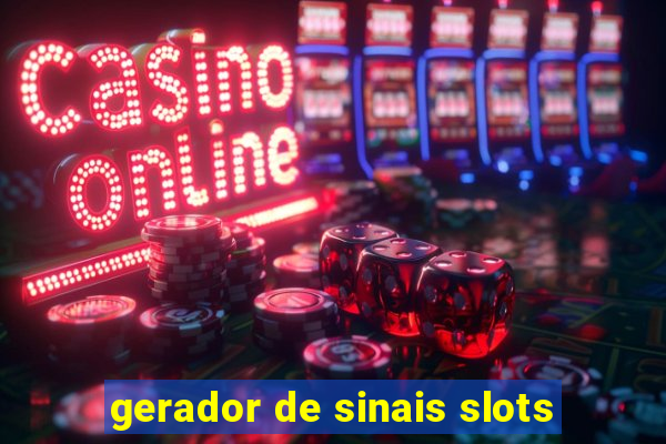 gerador de sinais slots